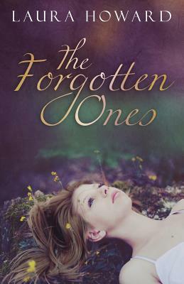 The Forgotten Ones by Laura Howard