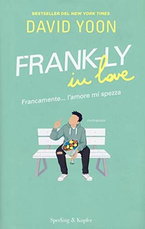Frankly in Love - Francamente... l'amore mi spezza by David Yoon