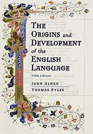 The Origins and Development of the English Language by John Algeo, Thomas Pyles