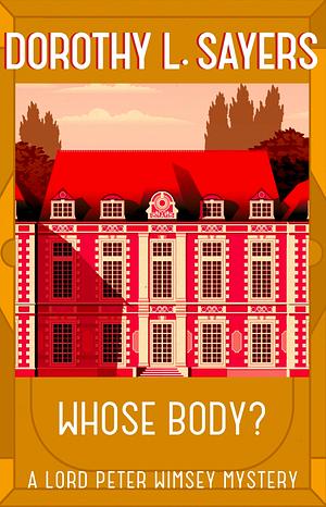 Whose Body? by Dorothy L. Sayers