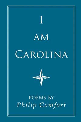 I Am Carolina by Philip Comfort