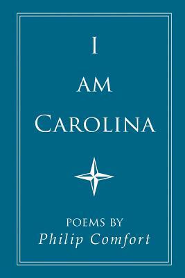 I Am Carolina by Philip Comfort