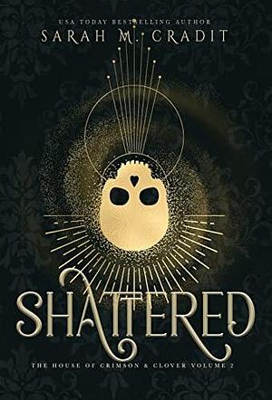 Shattered: A New Orleans Witches Family Saga by Sarah M. Cradit, Sarah M. Cradit