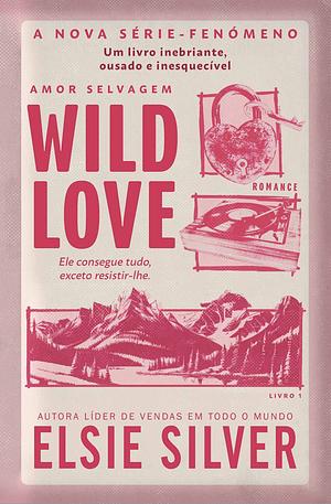 Wild Love - Amor Selvagem by Elsie Silver