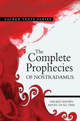 The Complete Prophecies of Nostradamus by Nostradamus