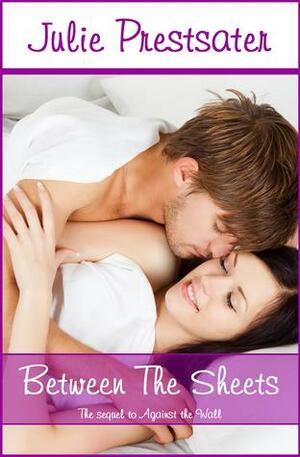 Between the Sheets by Julie Prestsater