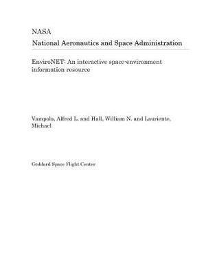 Environet: An Interactive Space-Environment Information Resource by National Aeronautics and Space Adm Nasa