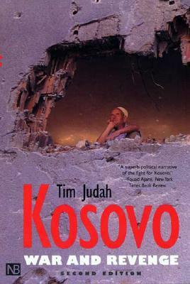 Kosovo: War and Revenge by Tim Judah