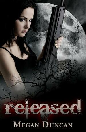 Released, Agents of Evil Series, Book 1 by Megan Duncan