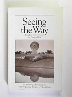 Seeing The Way by Ajahn Chah