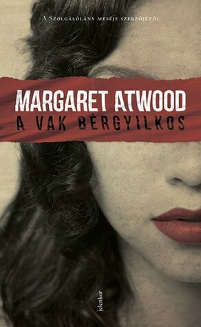 A vak bérgyilkos by Margaret Atwood