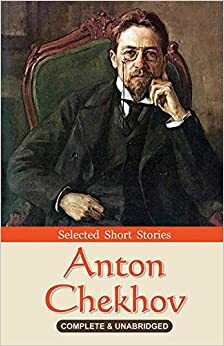 Anton Chekhov: Selected Short Stories by Anton Chekhov