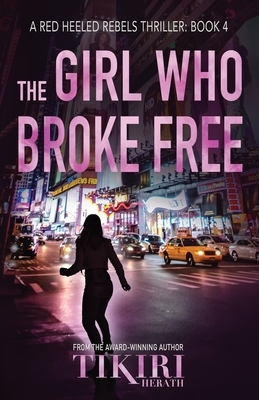 The Girl Who Broke Free: A gripping crime thriller by Tikiri Herath