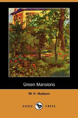 Green Mansions (Dodo Press) by W. H. Hudson