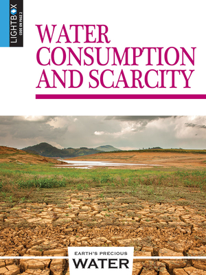 Water Consumption and Scarcity by John Perritano