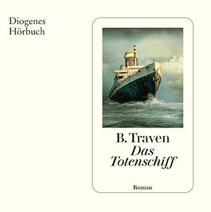 Das Totenschiff by B. Traven