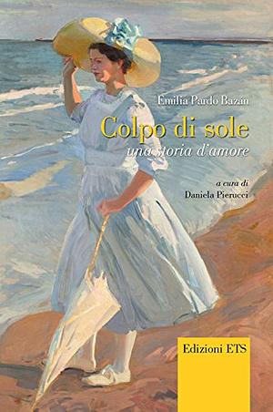Colpo di sole: Una storia d'amore by Emilia Pardo Bazán