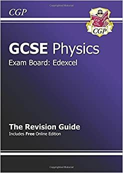 Physics: GCSE: Exam Board: Edexcel : The Revision Guide by Richard Parsons