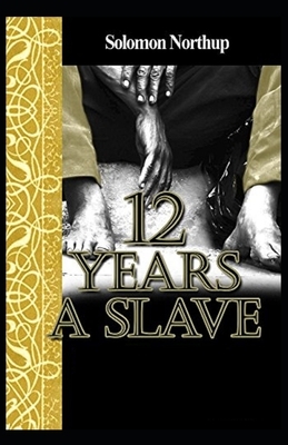 Twelve Years a Slave illustrated by Solomon Northup