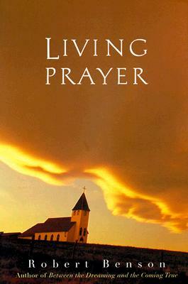 Living Prayer by Robert Hugh Benson