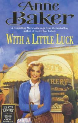 With a Little Luck by Anne Baker