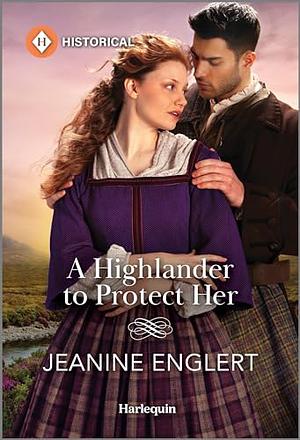 A Highlander to Protect Her by Jeanine Englert