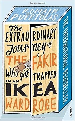 The Extraordinary Journey of the Fakir who got Trapped in an Ikea Wardrobe Paperback – 4 Sep 2014 by Romain Puertolas by Romain Puértolas, Romain Puértolas