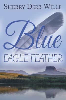 Blue Eagle Feather by Sherry Derr-Wille
