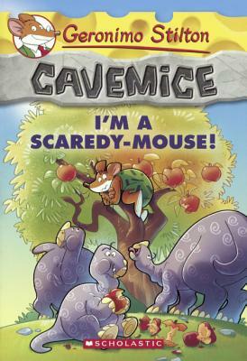 I'm a Scaredy-Mouse! by Geronimo Stilton