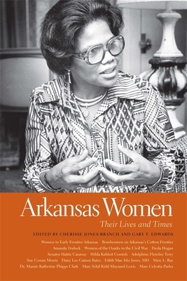 Arkansas Women: Their Lives and Times by 