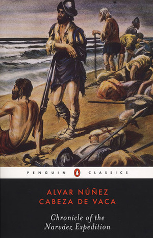 Chronicle of the Narváez Expedition by Fanny Bandelier, Álvar Núñez Cabeza de Vaca, Ilan Stavans, Harold Augenbraun