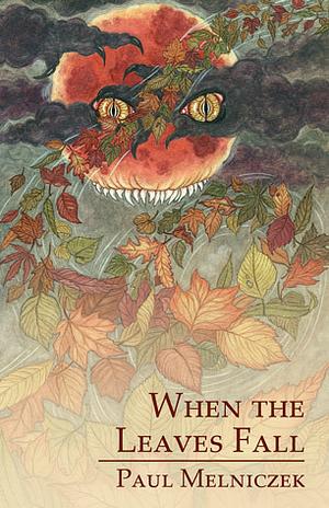 When the Leaves Fall by Paul Melniczek