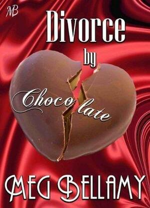 Divorce by Chocolate by Meg Bellamy, Meg Bellamy