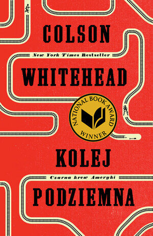 Kolej podziemna. Czarna krew Ameryki by Colson Whitehead
