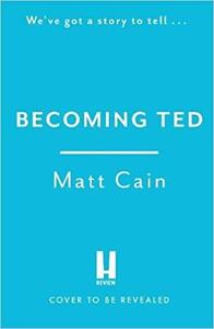 There's Something You Should Know About Ted by Matt Cain