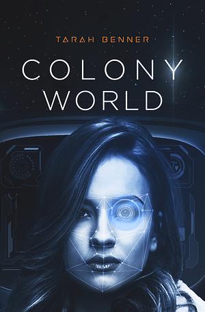 Colony World by Tarah Benner