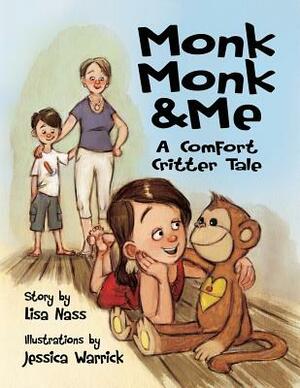 Monk Monk & Me: A Comfort Critter Tale by Lisa M. Nass