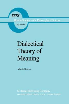Dialectical Theory of Meaning by Mihailo Markovic