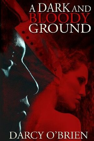 A Dark and Bloody Ground by Darcy O'Brien