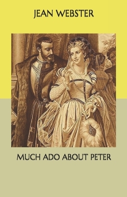 Much Ado About Peter by Jean Webster