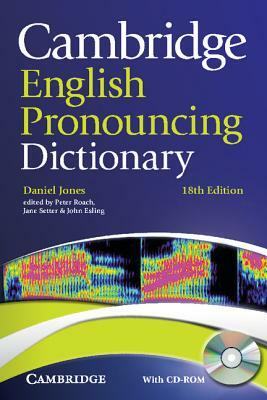 Cambridge English Pronouncing Dictionary [With CDROM] by Daniel Jones