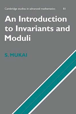 An Introduction to Invariants and Moduli by Mukai Shigeru, W. M. Oxbury, Shigeru Mukai