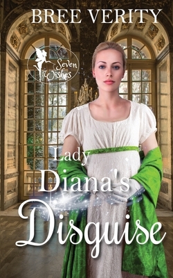 Lady Diana's Disguise by Bree Verity