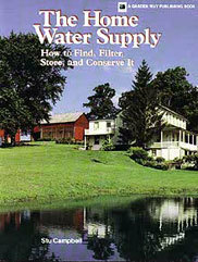 The Home Water Supply: How to Find, Filter, Store, and Conserve It by Stu Campbell, Roger Griffith