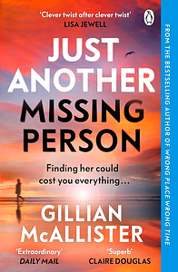 Just Another Missing Person: The Gripping New Thriller from the Sunday Times Bestselling Author by Gillian McAllister
