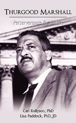 Thurgood Marshall: Perserverance for Justice by Carl Rollyson, Lisa Paddock