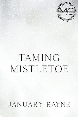 Taming Mistletoe by January Rayne, January Rayne