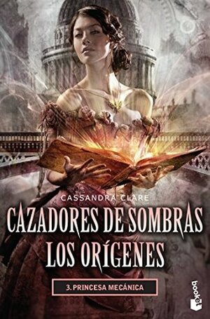 Princesa mecá by Cassandra Clare