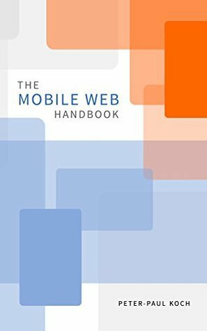 The Mobile Web Handbook by Peter-Paul Koch
