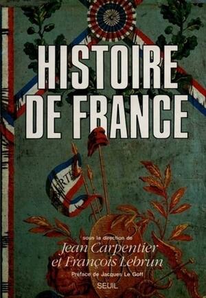 Histoire De France by Jean Ferniot, François Lebrun, Jean Carpentier
